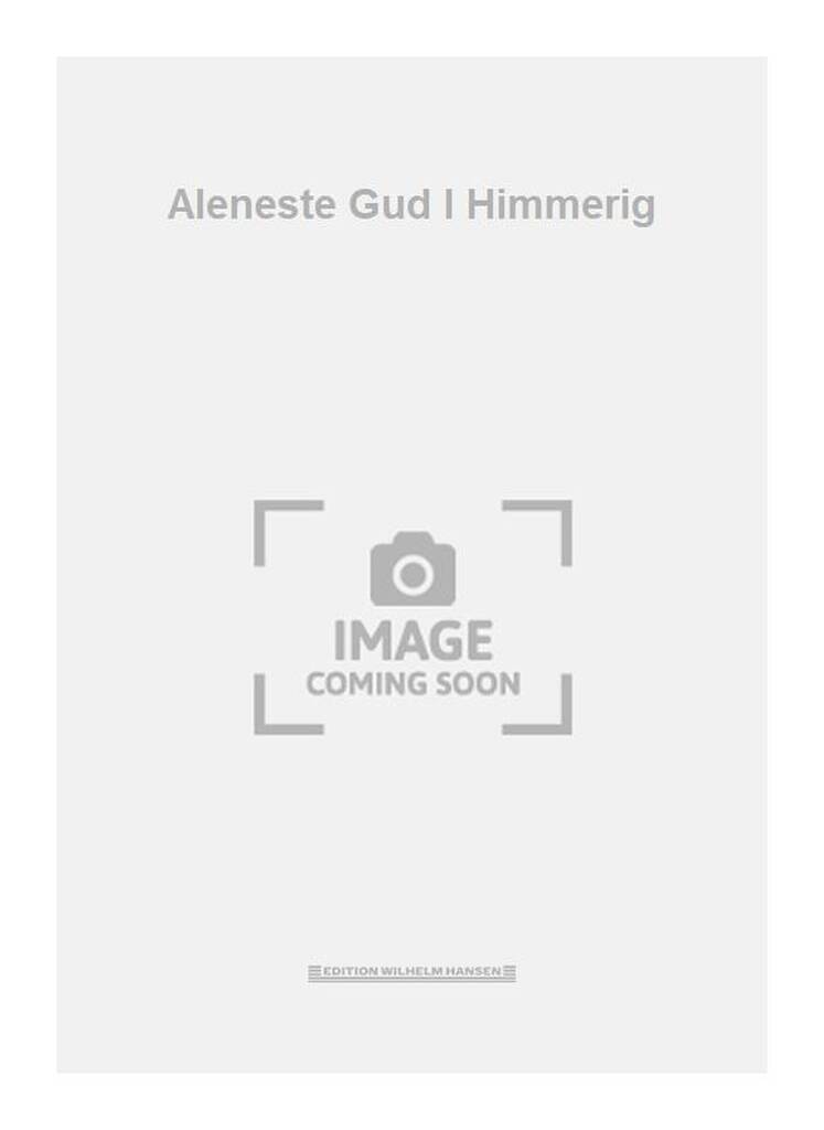 Aleneste Gud I Himmerig
